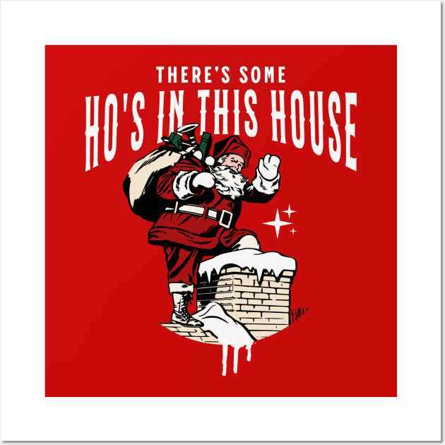 There's some ho's in this house Wall Art by BodinStreet